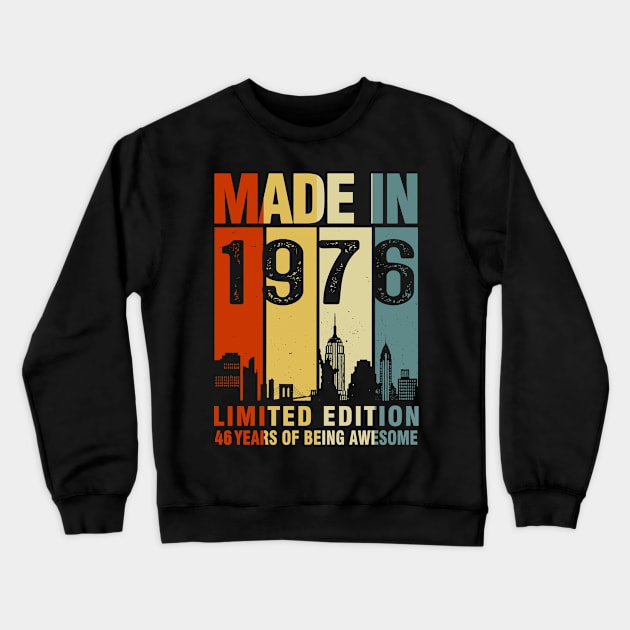 Made In 1976 Limited Edition 46 Years Of Being Awesome Crewneck Sweatshirt by sueannharley12